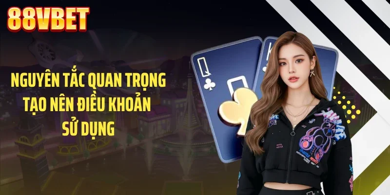 nguyen tac quan trong tao nen dieu khoan su dung Nguyên tắc quan trọng tạo nên điều khoản sử dụng